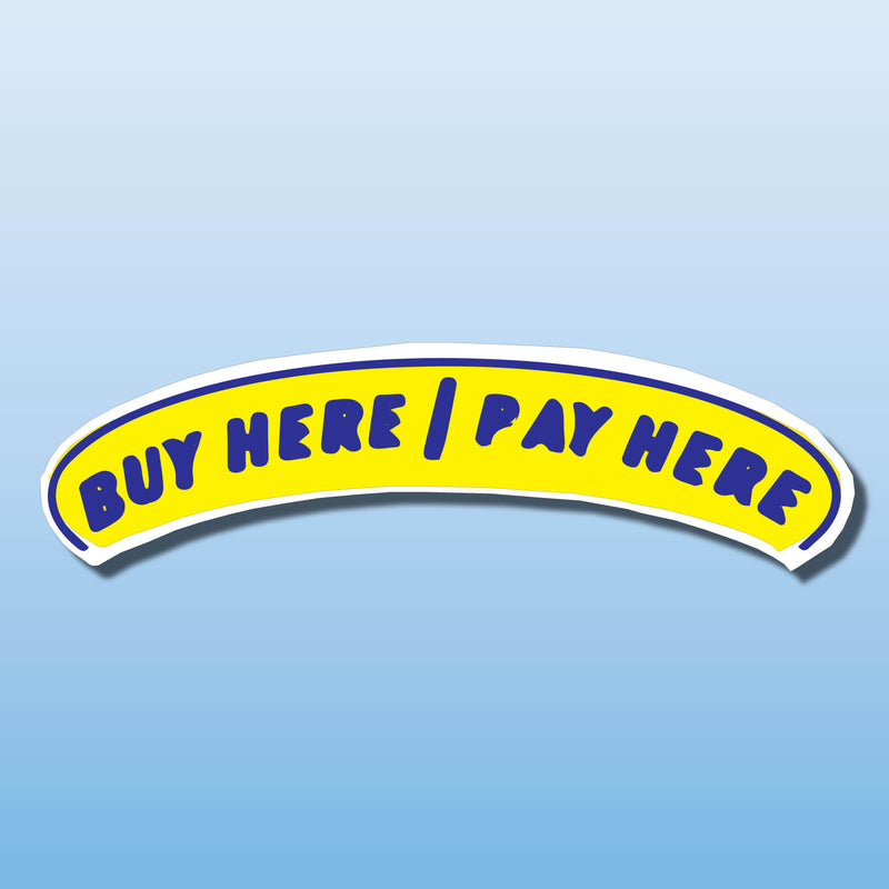 Signs Vinyl Arch Slogans BUY HERE PAY HERE