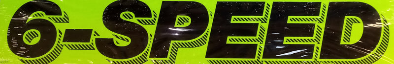 Vinyl 14 1/2" Slogans SIX SPEED chartreuce-green