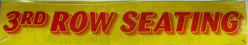 Vinyl 14 1/2" Slogans THIRD ROW SEATING red yellow